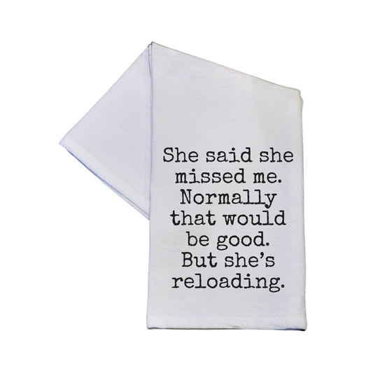 She Missed Me But She's Reloading Funny Tea Towel
