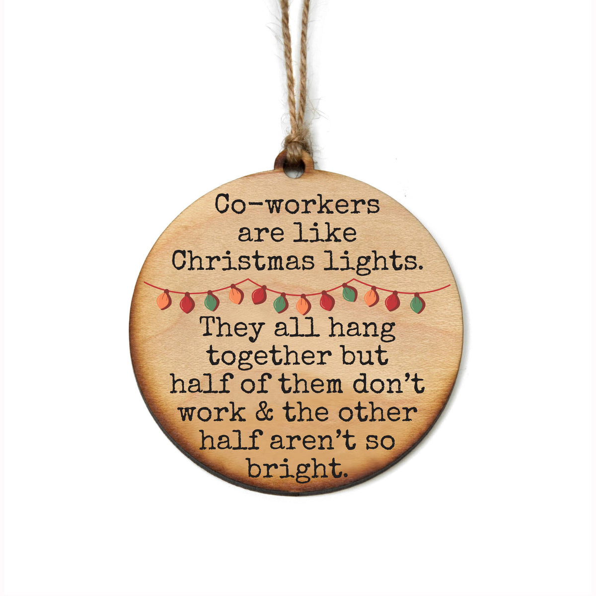 Coworkers Like Christmas Lights Funny Work Ornament